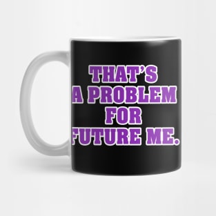 Future Me Mug